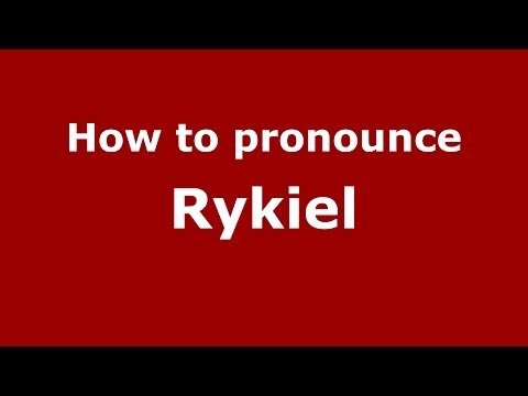 How to pronounce Rykiel