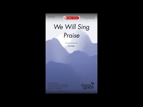 We Will Sing Praise (Unison, opt. 2-Part, opt. percussion) (Editor’s Choice)
