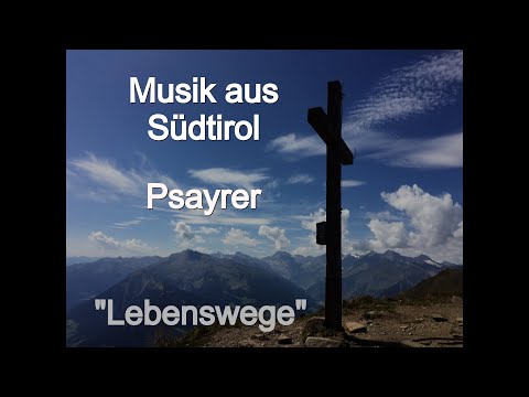 Musik aus Südtirol    PSAYRER    "Lebenswege"