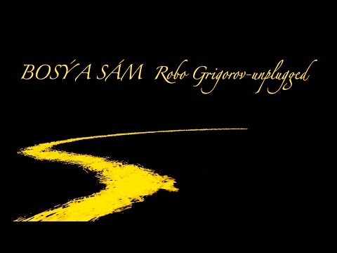 BOSY A SAM UNPLUGGED robo grigorov & midi