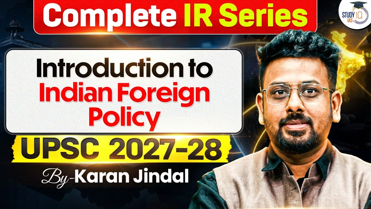 Introduction to Indian Foreign Policy | Complete International Relations Series | StudyIQ IAS
