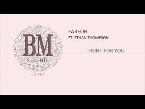 Fareoh ft. Ethan Thompson - Fight For You [Electro]