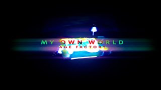 Age Factory “My own world” (Official Music Video)