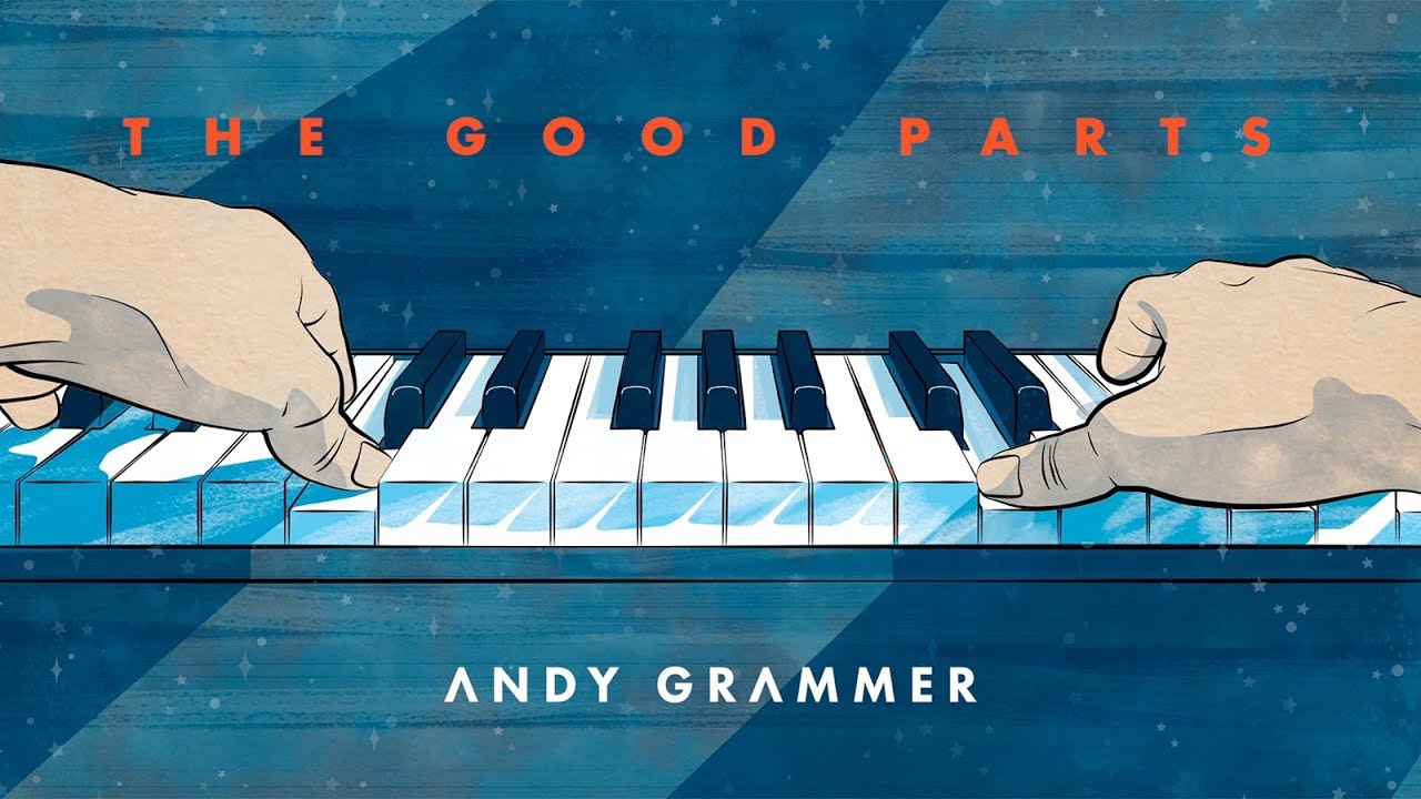 Andy Grammer - "The Good Parts" 
