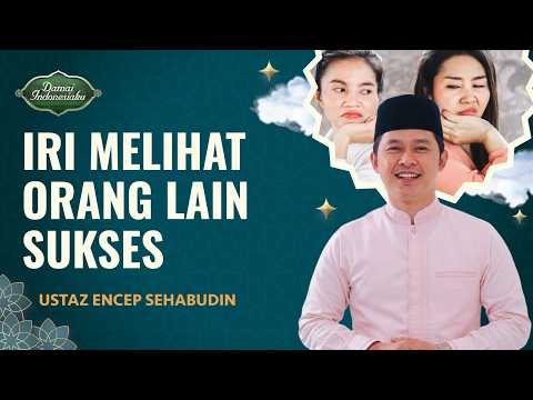 Stop Membandingkan Diri dengan Orang Lain, Ini Caranya | Ustaz Encep Sehabudin - Damai Indonesiaku