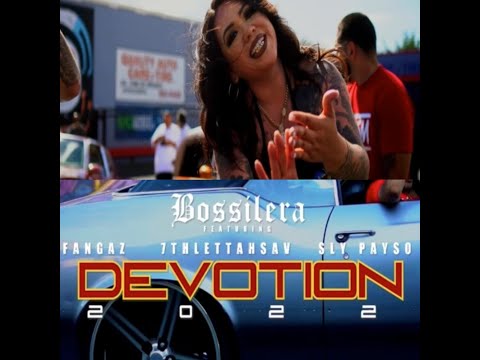 Devotion 2022- Bossilera x Fangaz x 7th Lettah Sav x Sly Payso