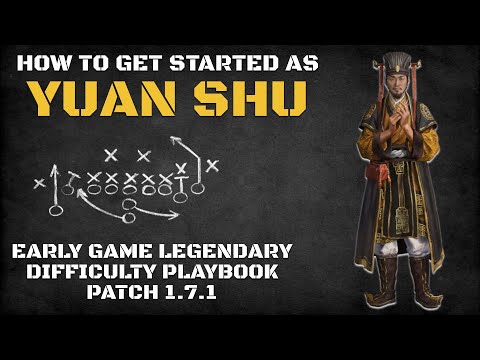 How to Get Started as Yuan Shu | Early Game Legendary Difficulty Playbook Patch 1.7.1