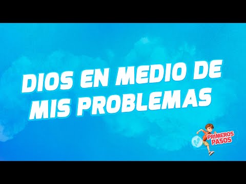 Superlibro| Primeros Pasos | Dios en medio de mis problemas