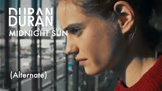 Duran Duran - Midnight Sun [Alternate]