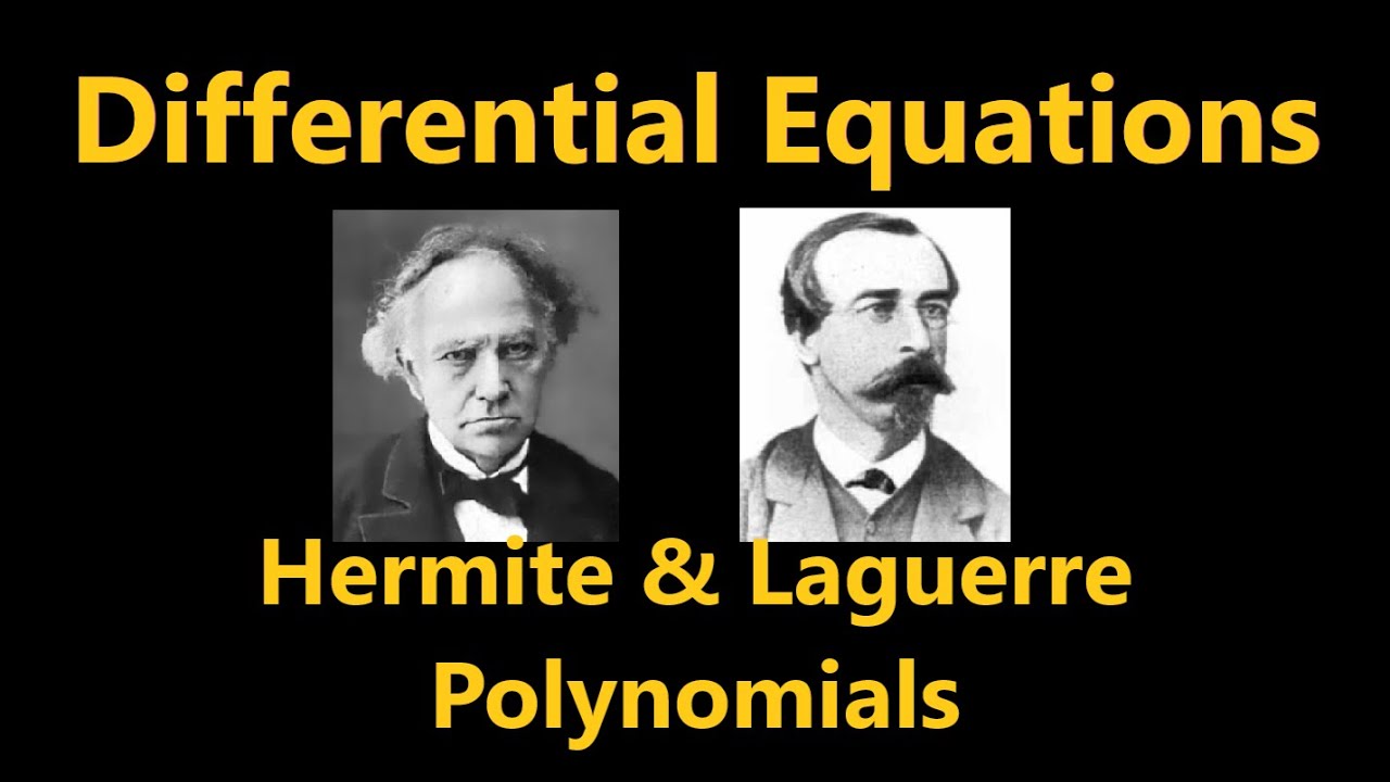 Hermite and Laguerre Polynomials | Differential Equations