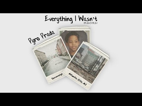 Pyro Prada - Everything I Wasnt [Official Audio]