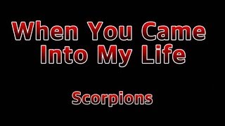 When You Came Into My Life - Scorpions(Lyrics)
