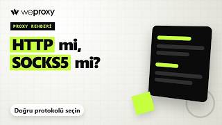 HTTP proxy mi SOCKS5 mi? Hangisi ne zaman seçilir