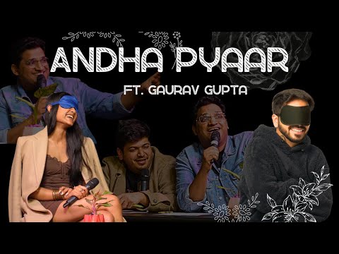 ANDHA PYAAR | Special Guest edition ft. @ComicKaustubhAgarwal @gauravgupta6685 and Vivek Samtani