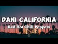 Red Hot Chili Peppers Dani California Lyrics