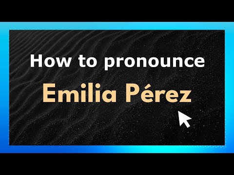 Learn How to Pronounce Emilia Pérez (US/American Pronunciation) with Audio and Phonetic Spelling