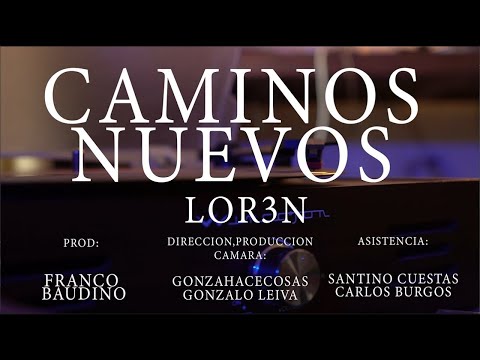 lor3n - Caminos Nuevos (Video Oficial)