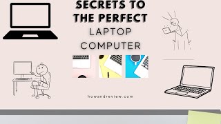 How to Choose the Perfect Laptop