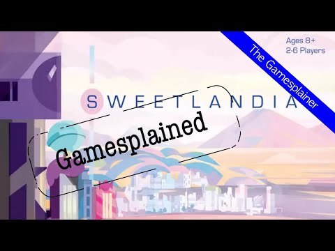 Sweetlandia Gamesplained - Introduction