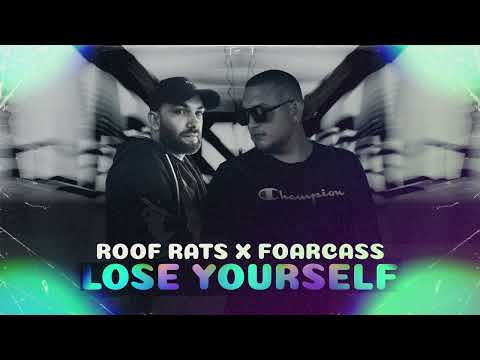 FoarCass x Roof Rats - LOSE YOURSELF