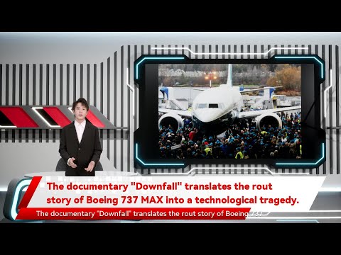 The documentary "Downfall" translates the rout story of Boeing 737 MAX into a technological tragedy.