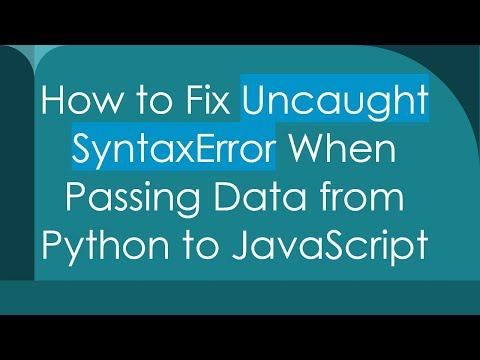 How To Fix Uncaught Syntaxerror When Passing Data From Python To Javascript
