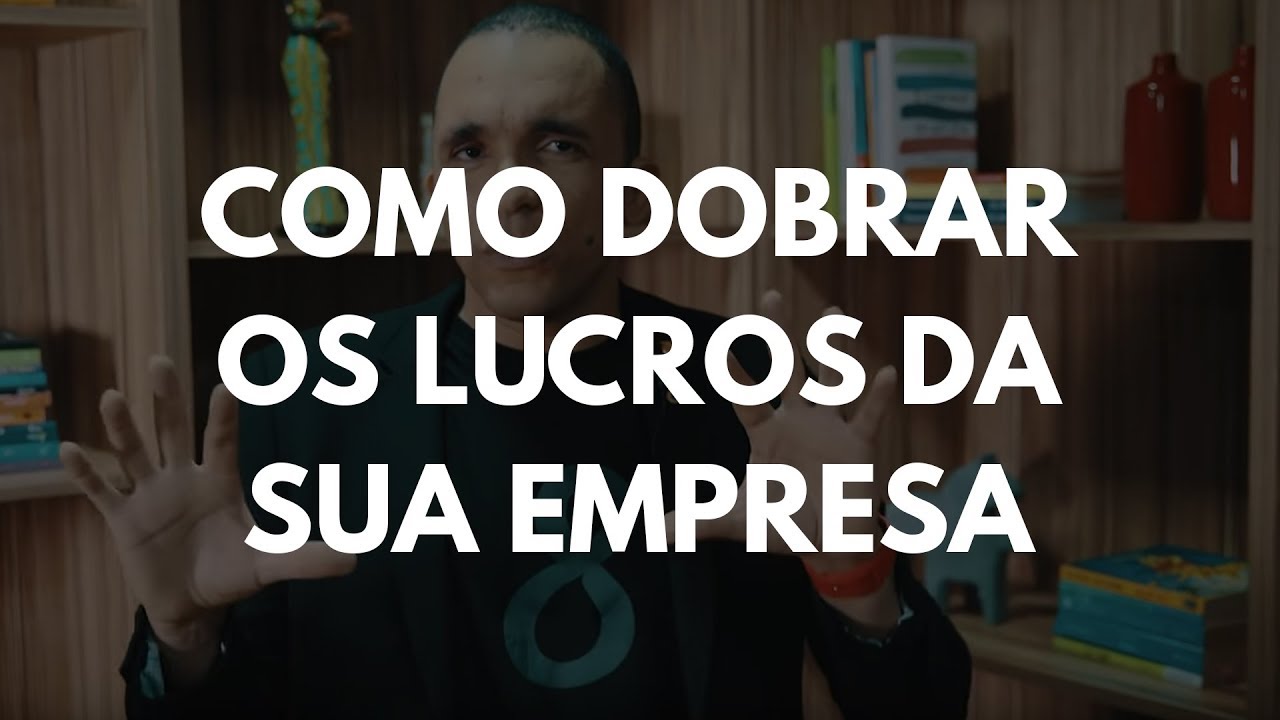 COMO DOBRAR OS LUCROS DA SUA EMPRESA