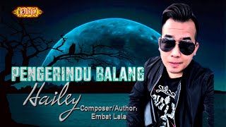 Download lagu 💔Pengerindu Balang💔- Hailey ( Lyric) mp3 Download lagu 💔Pengerindu Balang💔- Hailey ( Lyric) mp3
