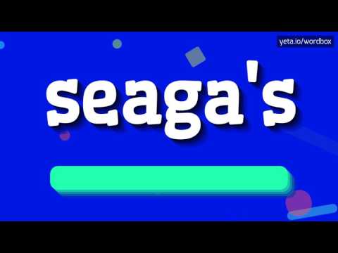 SEAGA'S - HOW TO PRONOUNCE IT!?