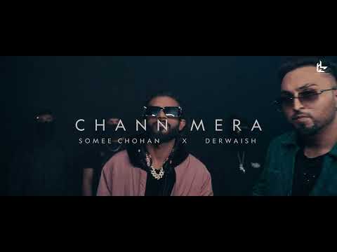 CHANN MERA  - Somee Chohan X Derwaish  ( Official Music Video )