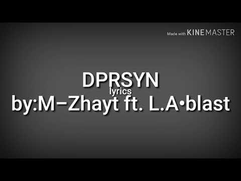DPRSYN lyrics by M-Zhayt•L.A•blast