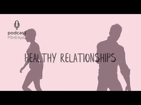 PSHE4you- Episode 10-Healthy Relationships
