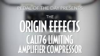 Video thumbnail for Origin Effects Cali76 Standard Limiting Amplifier Compressor by Pedal of the Day