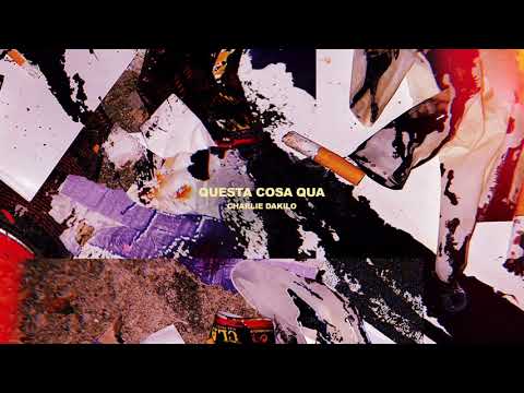 Charlie Dakilo - Questa cosa qua
