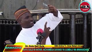 Dr Sule ni Hatari Aichambua Sayansi ya Uumbaji wa 