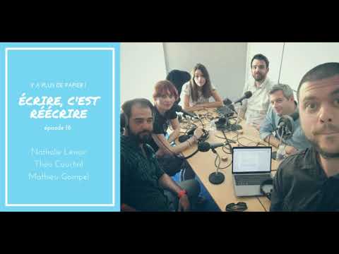 ÉCRIRE, C'EST RÉÉCRIRE - Y a plus de papier ! - Épisode #16