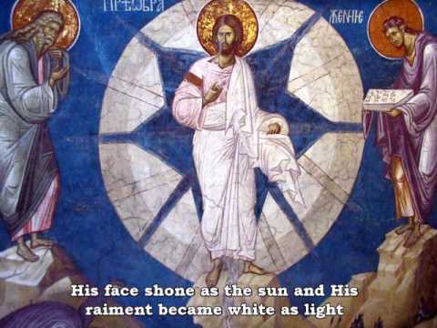 The Feast of the Transfiguration, Doxastikon from Orthros (Tone 8)