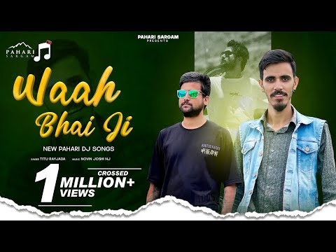 Wah Bhai Ji | Hye Balma Viral Song | New Trending Pahari Songs 2025  | Titu Rayjada | Novin Joshi NJ