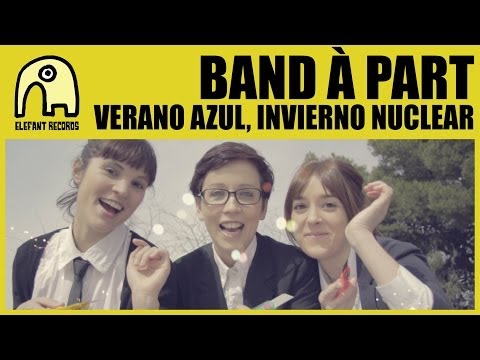 BAND À PART - Verano Azul, Invierno Nuclear [Official]