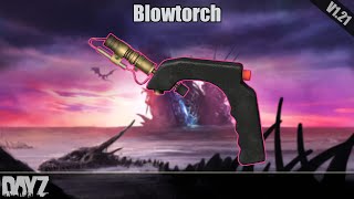 DayZ: All Blowtorch Uses (1.21)