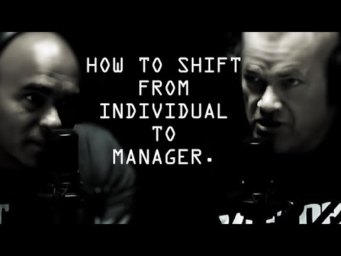 How To Shift Your Mindset From Individual Contributor to Manager - Jocko Willink