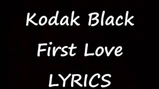 Kodak Black - First Love [Lyrics] Project Baby 2