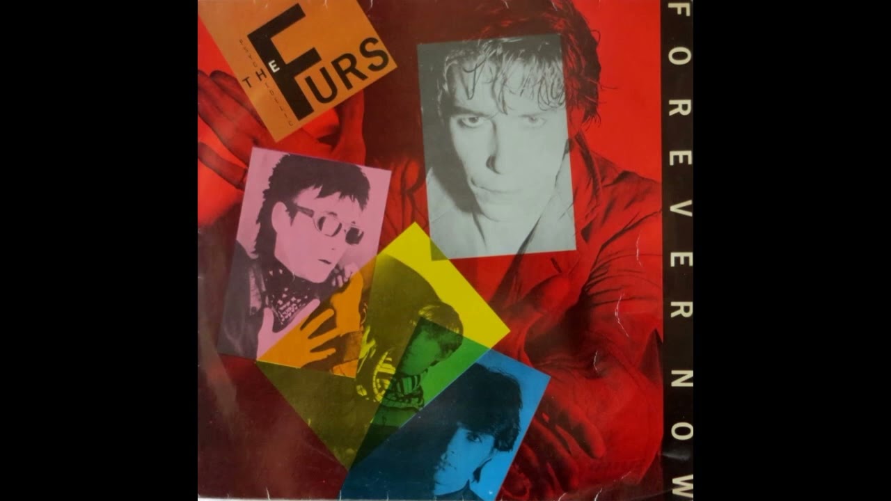 The Psychedelic Furs - Forever Now • CIB trailer