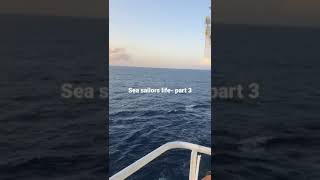 #Sea sailors life - part 3