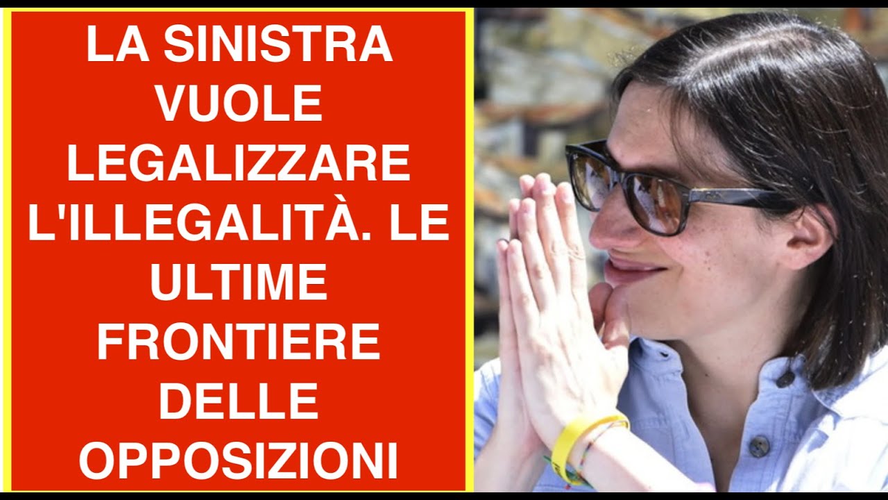 LA SINISTRA VUOLE LEGALIZZARE L'ILLEGALITÀ. LE ULTIME FRONTIERE DELLE OPPOSIZIONI