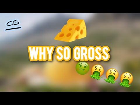Cheese is Absolutely Disgusting
