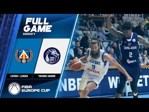 Levski - Lukoil v Tsmoki-Minsk - Full Game - FIBA Europe Cup 2019-20