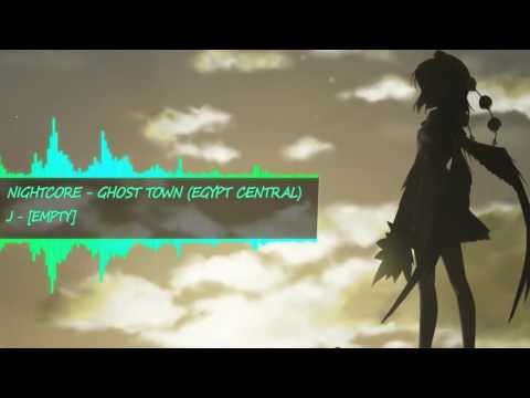 Nightcore - Ghost Town (Egypt Central) [HQ]