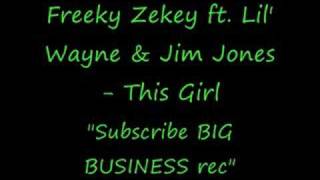 Freeky Zekey ft. Lil' Wayne & Jim Jones - This Girl