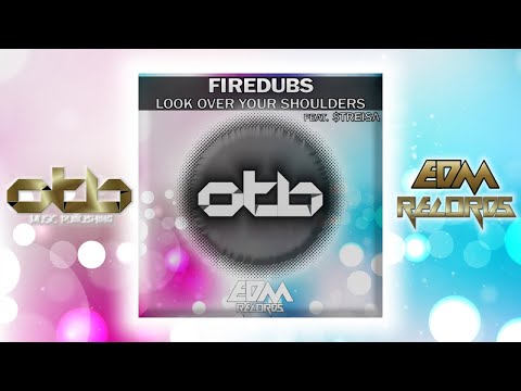 Firedubs - Look over Your Shoulders (feat. $treisa) - [EDM 2018]